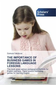 THE IMPORTANCE OF BUSINESS GAMES IN FOREIGN LANGUAGE LESSONS - Yakubova, Gulnoza