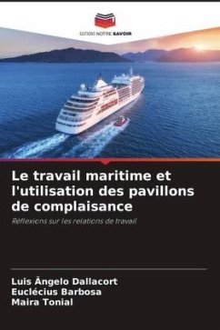 Le travail maritime et l'utilisation des pavillons de complaisance - Dallacort, Luis Ângelo;Barbosa, Euclécius;Tonial, Maira