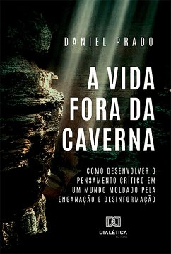 A Vida Fora da Caverna (eBook, ePUB) - Prado, Daniel