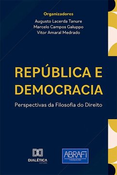 República e Democracia (eBook, ePUB) - Tanure, Augusto Lacerda; Galuppo, Marcelo Campos; Medrado, Vitor Amaral