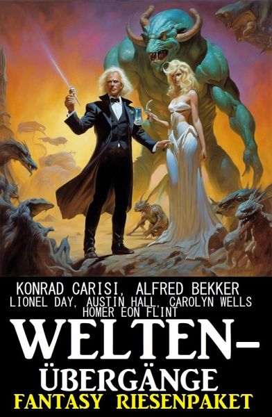 Weltenübergänge: Fantasy Riesenpaket (eBook, ePUB) Weltenübergänge: Fantasy Riesenpaket (eBook, ePUB)
