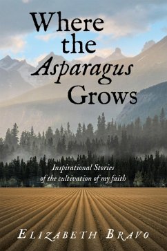 Where the Asparagus Grows (eBook, ePUB) - Bravo, Elizabeth