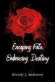 Escaping Fate Embracing Destiny (eBook, ePUB)
