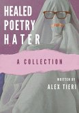 Healed Poetry Hater: A Collection (eBook, ePUB)