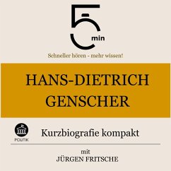 Hans-Dietrich Genscher: Kurzbiografie kompakt (MP3-Download) - 5 Minuten; 5 Minuten Biografien; Fritsche, Jürgen