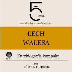 Lech Walesa: Kurzbiografie kompakt (MP3-Download) - 5 Minuten; 5 Minuten Biografien; Fritsche, Jürgen