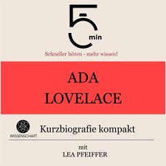 Ada Lovelace: Kurzbiografie kompakt (MP3-Download) - 5 Minuten; 5 Minuten Biografien; Pfeiffer, Lea