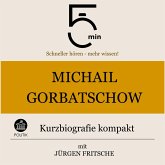 Michail Gorbatschow: Kurzbiografie kompakt (MP3-Download) Michail Gorbatschow: Kurzbiografie kompakt (MP3-Download)