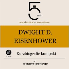 Dwight D. Eisenhower: Kurzbiografie kompakt (MP3-Download) - 5 Minuten; 5 Minuten Biografien; Fritsche, Jürgen