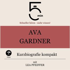 Ava Gardner: Kurzbiografie kompakt (MP3-Download) - 5 Minuten; 5 Minuten Biografien; Pfeiffer, Lea
