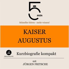 Kaiser Augustus: Kurzbiografie kompakt (MP3-Download) - 5 Minuten; 5 Minuten Biografien; Fritsche, Jürgen