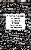 A Rhyme A Dozen - 12 Poets, 12 Poems, 1 Topic ¿ Exploring the World (eBook, ePUB) A Rhyme A Dozen - 12 Poets, 12 Poems, 1 Topic ¿ Exploring the World (eBook, ePUB)