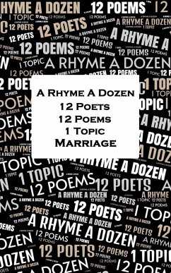 Cover A Rhyme A Dozen - 12 Poets, 12 Poems, 1 Topic ¿ Marriage (eBook, ePUB)