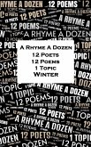 A Rhyme A Dozen - 12 Poets, 12 Poems, 1 Topic ¿ Winter (eBook, ePUB)