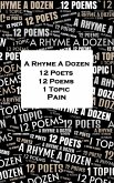 A Rhyme A Dozen - 12 Poets, 12 Poems, 1 Topic ¿ Pain (eBook, ePUB)