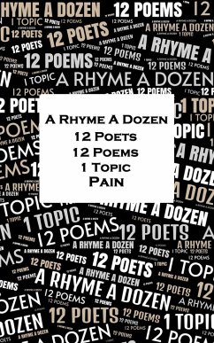 Cover A Rhyme A Dozen - 12 Poets, 12 Poems, 1 Topic ¿ Pain (eBook, ePUB)