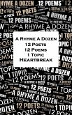 A Rhyme A Dozen - 12 Poets, 12 Poems, 1 Topic ¿ Heartbreak (eBook, ePUB)