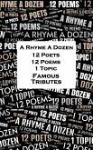 A Rhyme A Dozen - 12 Poets, 12 Poems, 1 Topic ¿ Famous Tributes (eBook, ePUB) A Rhyme A Dozen - 12 Poets, 12 Poems, 1 Topic ¿ Famous Tributes (eBook, ePUB)