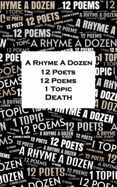 A Rhyme A Dozen - 12 Poets, 12 Poems, 1 Topic ¿ Death (eBook, ePUB) - Donne, John; Johnson, James Weldon; Gilman, Charlotte Perkins