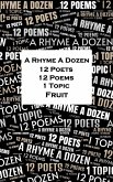 A Rhyme A Dozen - 12 Poets, 12 Poems, 1 Topic ¿ Fruit (eBook, ePUB)