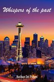 Whispers of the Past (Seattle Echoes, #2) (eBook, ePUB) Whispers of the Past (Seattle Echoes, #2) (eBook, ePUB)