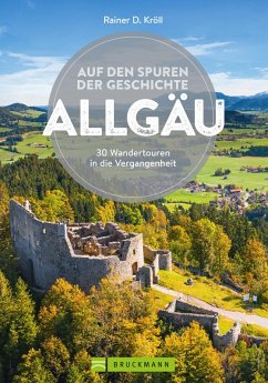 Auf den Spuren der Geschichte Allgäu (eBook, ePUB) - Kröll, Rainer D.
