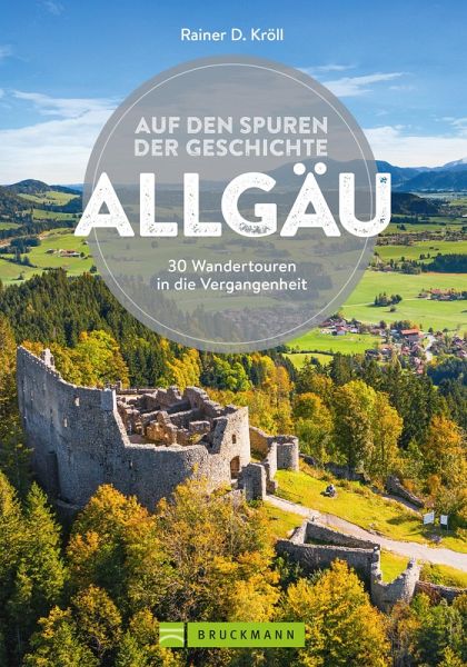 Auf den Spuren der Geschichte Allgäu (eBook, ePUB) Auf den Spuren der Geschichte Allgäu (eBook, ePUB)