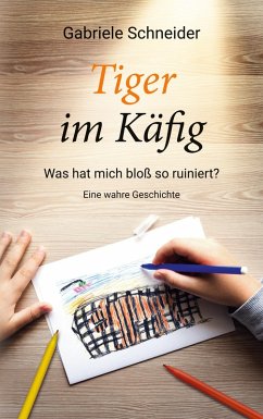 Tiger im Käfig (eBook, ePUB) - Schneider, Gabriele