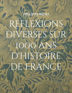 Réflexions diverses sur 1000 ans d'histoire de France (eBook, ePUB)