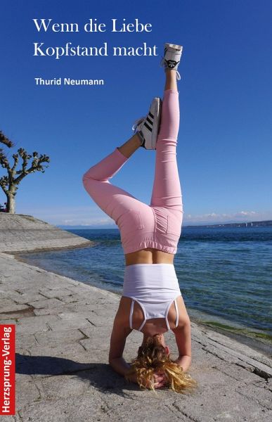 Wenn die Liebe Kopfstand macht (eBook, ePUB) Wenn die Liebe Kopfstand macht (eBook, ePUB)