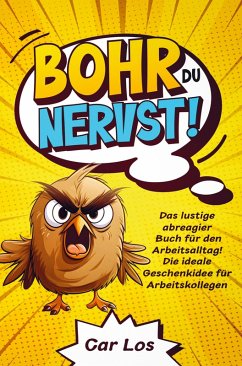 Cover Bohr, du nervst! Das lustige abreagier Buch für den Arbeitsalltag! Die ideale Geschenkidee für Arbeitskollegen