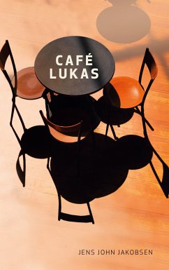 Café Lukas (eBook, ePUB) - Jakobsen, Jens John