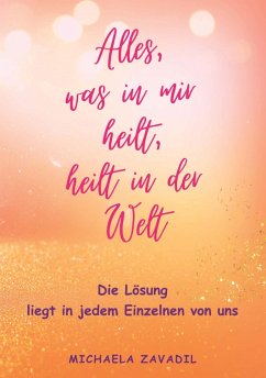 Cover Alles, was in mir heilt, heilt in der Welt (eBook, ePUB)