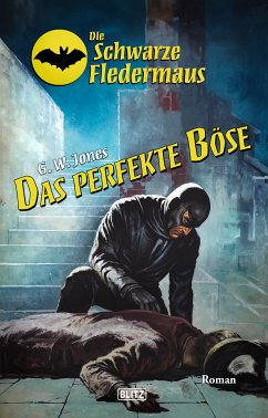 Die schwarze Fledermaus 60: Das perfekte Böse (eBook, ePUB) - Jones, G.W.