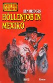 Western Legenden 70: Höllenjob in Mexiko (eBook, ePUB)