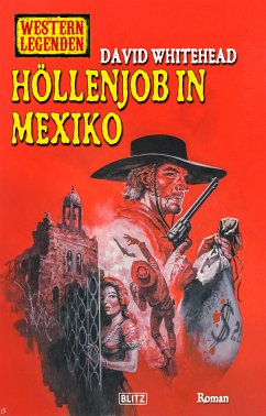 Western Legenden 70: Höllenjob in Mexiko (eBook, ePUB) - Bridges, Ben