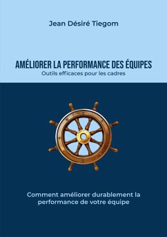 Améliorer la performance des équipes (eBook, ePUB) - Tiegom, Jean Désiré