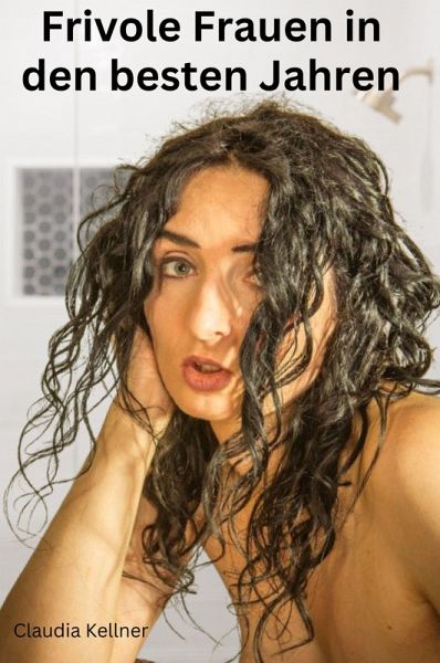 Frivole Frauen in den besten Jahren (eBook, ePUB)