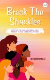 Break The Shackles (eBook, ePUB)