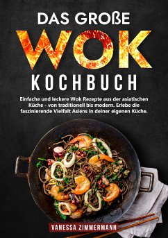 Das große Wok Kochbuch (eBook, ePUB) - Zimmermann, Vanessa