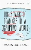 The power of teachers in a disruptive world (eBook, ePUB) The power of teachers in a disruptive world (eBook, ePUB)