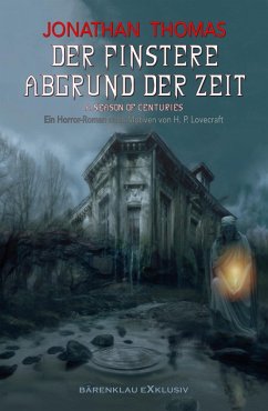Der finstere Abgrund der Zeit - Ein Horror-Roman nach Motiven von H. P. Lovecraft (eBook, ePUB) - Thomas, Jonathan