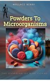 Powders To Microorganisms (eBook, ePUB) Powders To Microorganisms (eBook, ePUB)