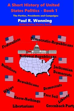 Cover A Short History of United States Politics - Book 1 (United States History Series, #3) (eBook, ePUB)