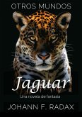 Jaguar: Una novela de fantasía (Otros Mundos, #2) (eBook, ePUB)