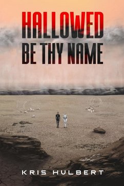 Hallowed Be Thy Name (eBook, ePUB) - Hulbert, Kris