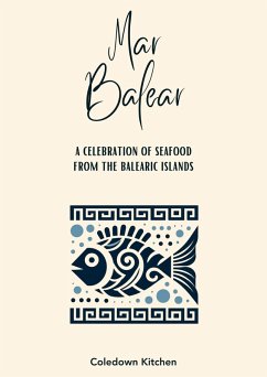 Mar Balear: A Celebration of Seafood from the Balearic Islands (eBook, ePUB) - Kitchen, Coledown