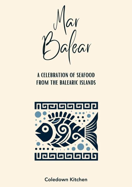 Mar Balear: A Celebration of Seafood from the Balearic Islands (eBook, ePUB) Mar Balear: A Celebration of Seafood from the Balearic Islands (eBook, ePUB)