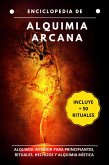 Enciclopedia de Alquimia Arcana: Alquimia interior para principiantes, rituales, hechizos y alquimia y mística (eBook, ePUB)