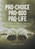 Pro-Choice Pro-God Pro-Life (eBook, ePUB) Pro-Choice Pro-God Pro-Life (eBook, ePUB)